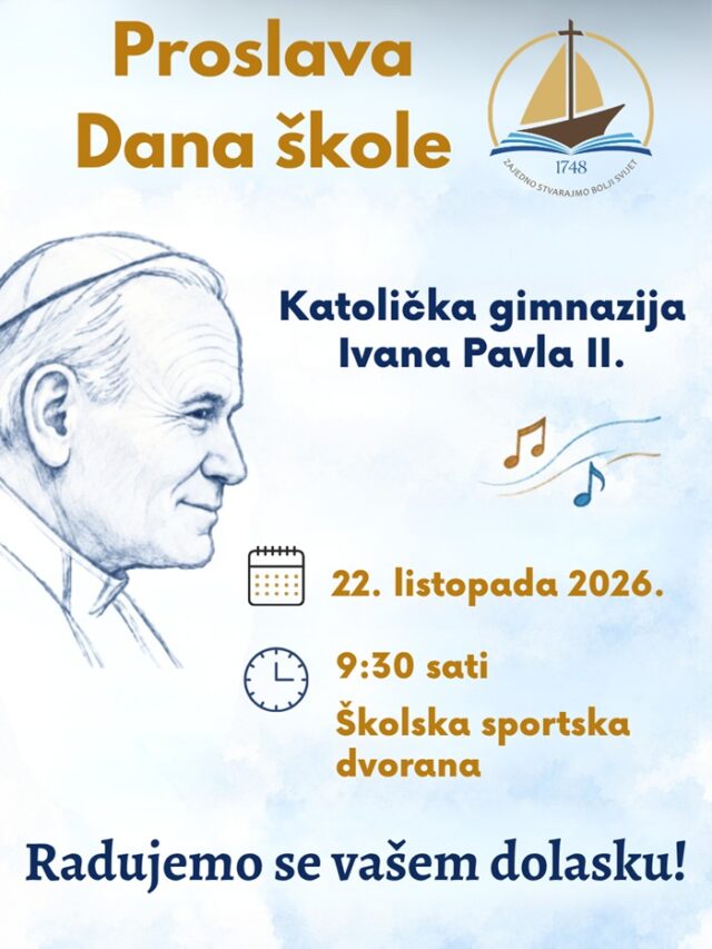 Katolička gimnazija „Ivana Pavla II.” sa zadovoljstvom vas poziva na svečanu proslavu Dana škole, koja će se održati u četvrtak, 22. listopada 2026. godine. Proslava će se održati u školskoj sportskoj dvorani s početkom u 9:30 sati. Ovo je poseban - 1